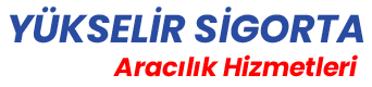 Yükselir Sigorta | Bakırköy Axa Sigorta Yetkili Acentesi